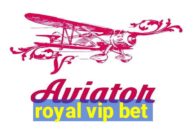 royal vip bet