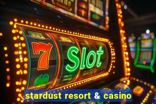 stardust resort & casino