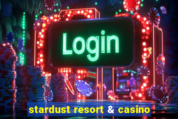 stardust resort & casino