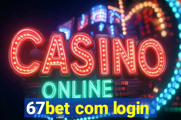 67bet com login