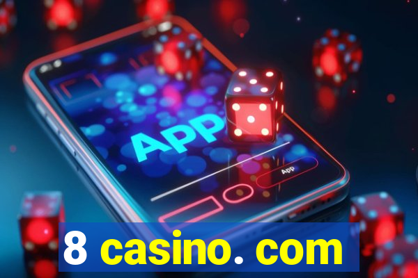 8 casino. com