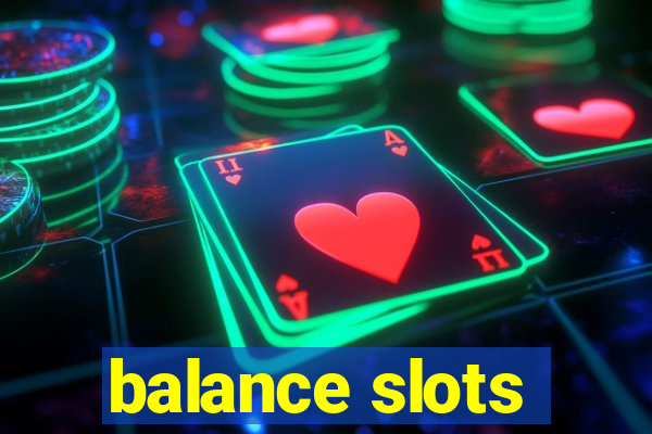 balance slots