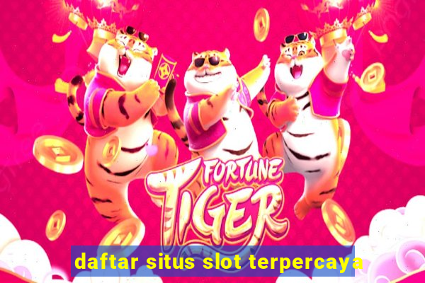 daftar situs slot terpercaya