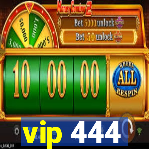 vip 444