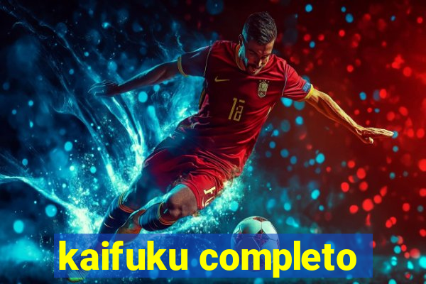 kaifuku completo