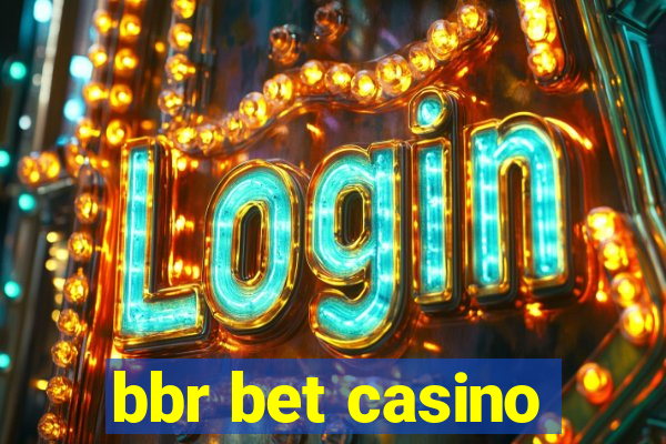 bbr bet casino