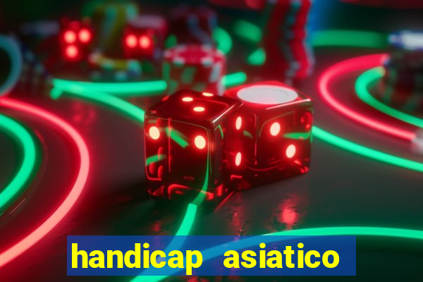 handicap asiatico bet 365