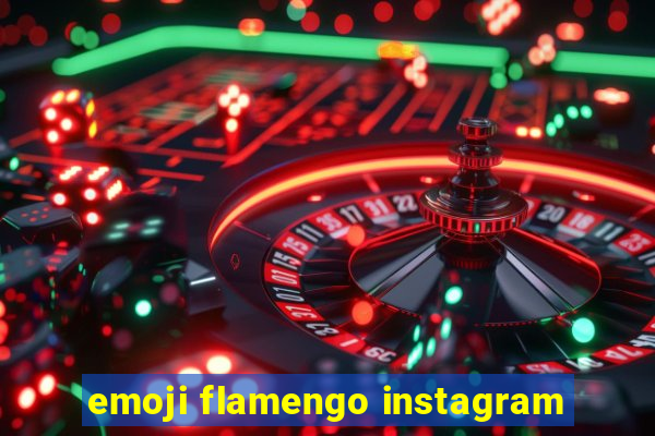 emoji flamengo instagram