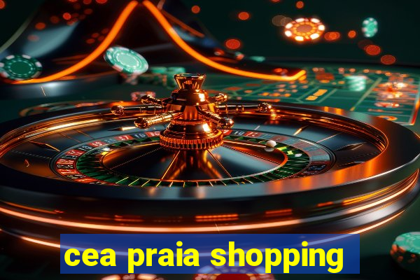 cea praia shopping