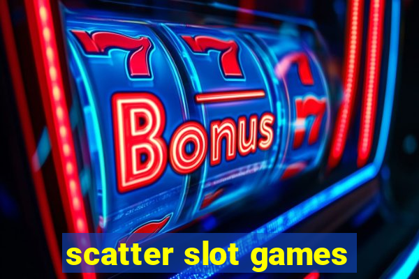 scatter slot games