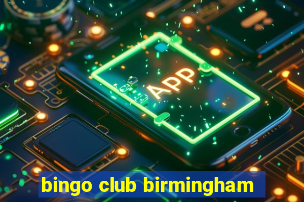 bingo club birmingham