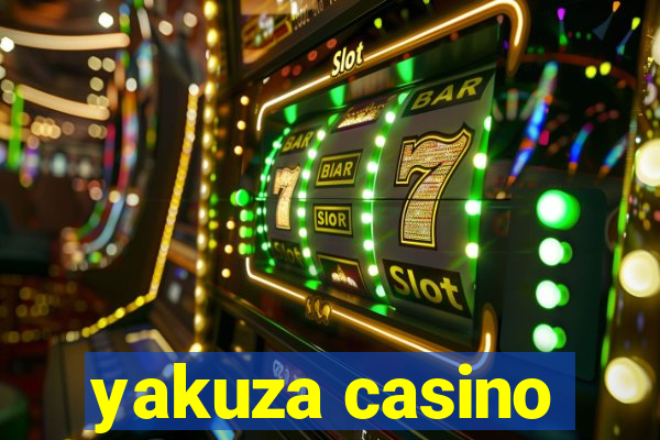 yakuza casino