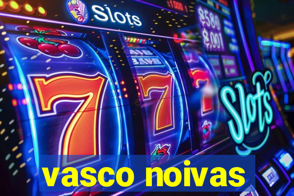 vasco noivas