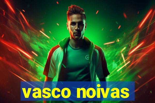 vasco noivas