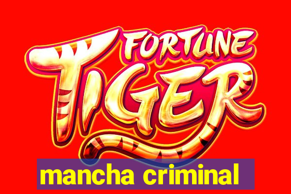 mancha criminal