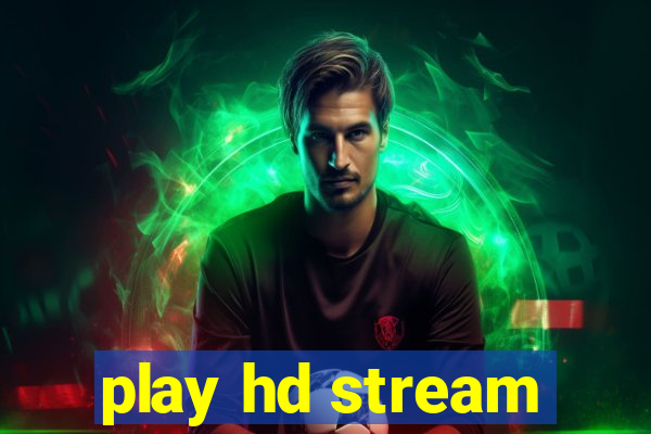 play hd stream