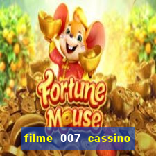 filme 007 cassino royale completo dublado youtube