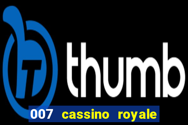 007 cassino royale rede canais