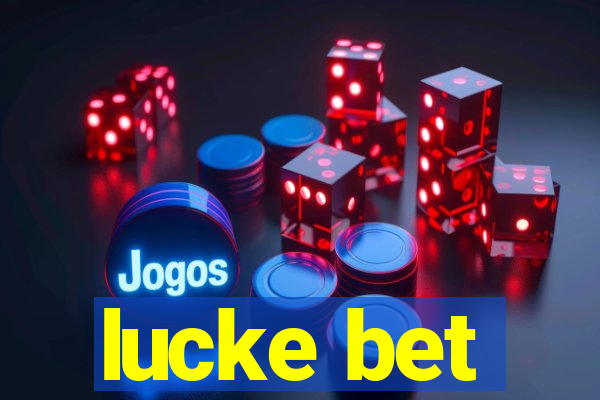 lucke bet