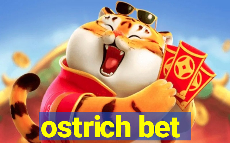 ostrich bet