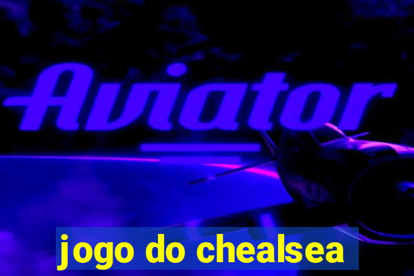 jogo do chealsea