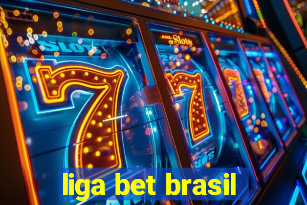 liga bet brasil