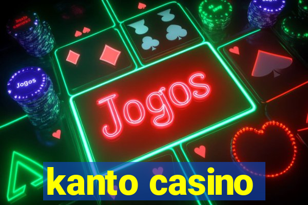 kanto casino