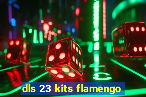 dls 23 kits flamengo