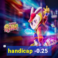 handicap -0.25