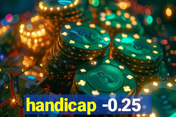 handicap -0.25