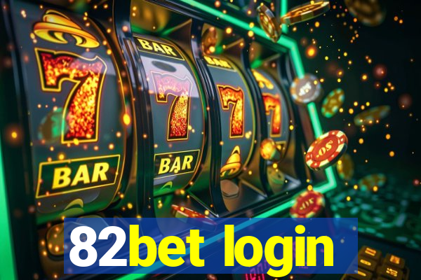 82bet login