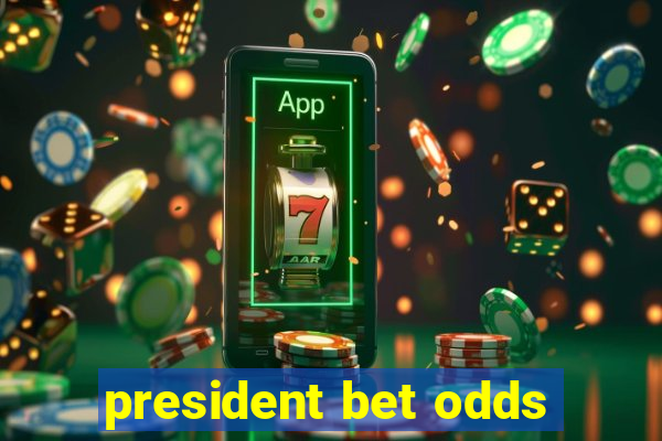 president bet odds