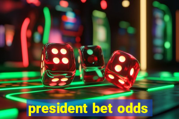 president bet odds