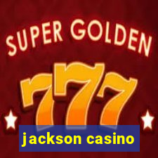 jackson casino