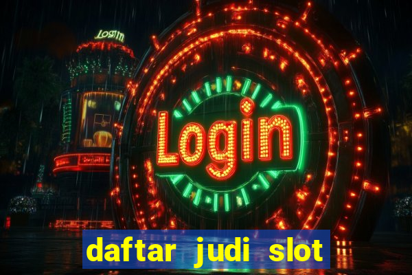 daftar judi slot online terpercaya