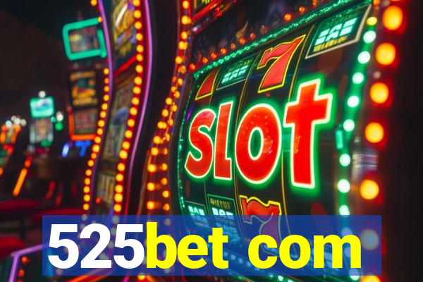 525bet com