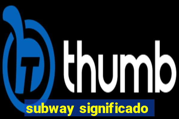 subway significado