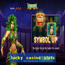 lucky casino slots win cash 777