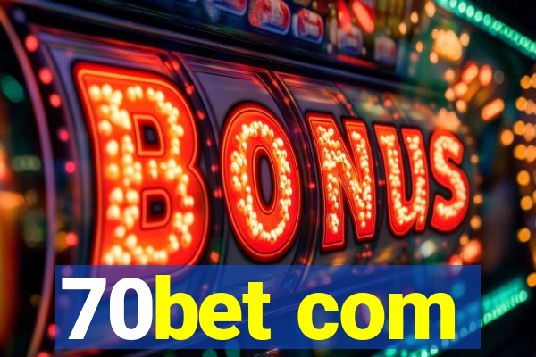 70bet com