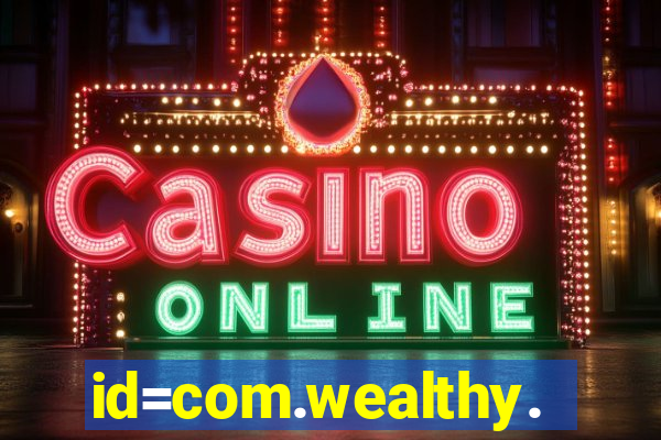 id=com.wealthy.slots.games.app