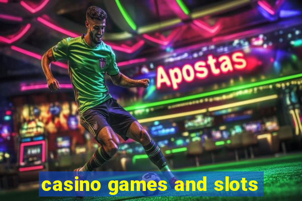 casino games and slots