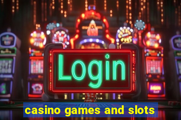 casino games and slots