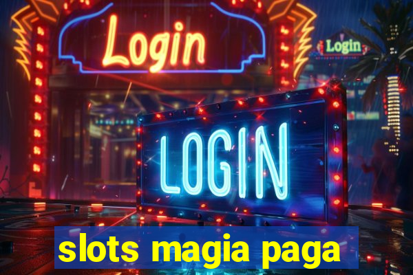 slots magia paga