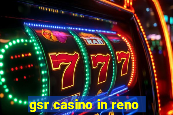 gsr casino in reno