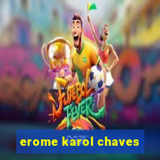 erome karol chaves