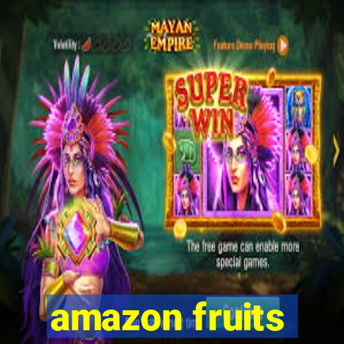 amazon fruits