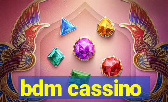 bdm cassino