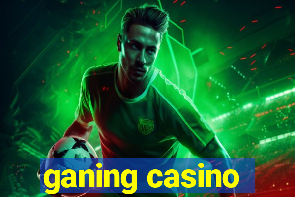 ganing casino