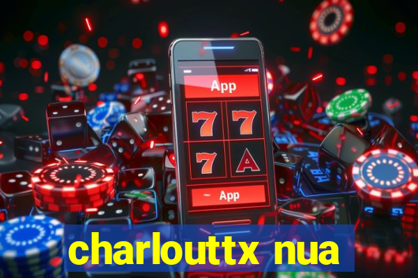 charlouttx nua