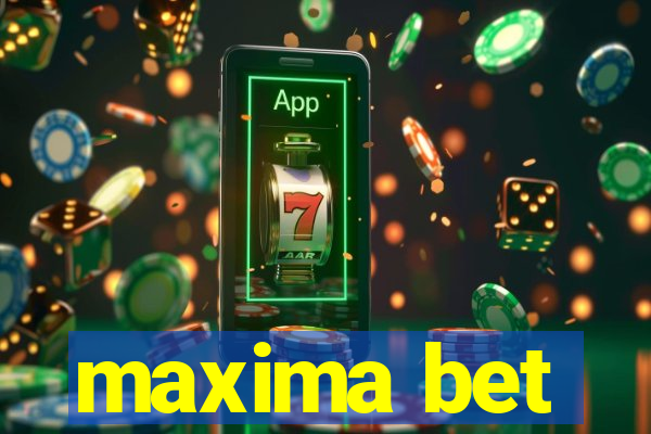 maxima bet